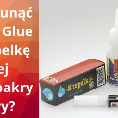 Jak usunąć kropelkę kleju cyjanoakrylowego? Na zdjęciu buteleczki kleju "Bond" i "Kropelka", które pomogą rozwiązać ten problem.